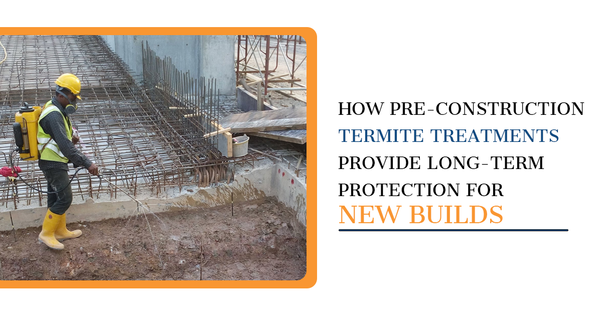 Pre-Construction Termite Treatment Benefits | Kingsman Pest